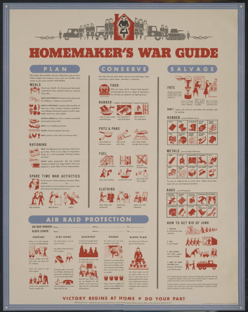 A how-to-guide for the homemaker. Instructions on how to plan, conserve, salvage, and what to do in the event of an air raid.
