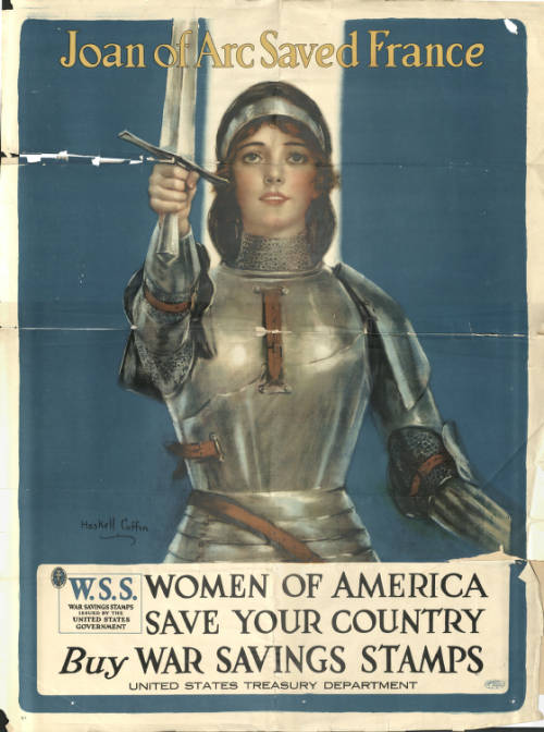 Joan of Arc holds a sword. Caption: Joan of Arc Saved France...Women of America, Save Your Country, Buy War Savings Stamps"
